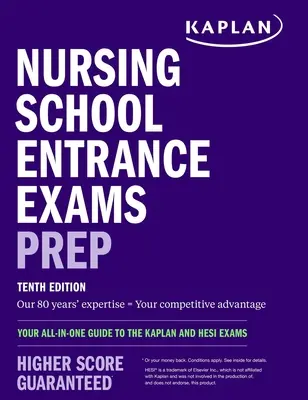 Ápolási iskolai felvételi vizsgákra való felkészülés: A Kaplan és a Hesi vizsgák mindenre kiterjedő útmutatója - Nursing School Entrance Exams Prep: Your All-In-One Guide to the Kaplan and Hesi Exams