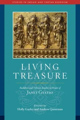 Élő kincs: Buddhista és tibeti tanulmányok Janet Gyatso tiszteletére - Living Treasure: Buddhist and Tibetan Studies in Honor of Janet Gyatso