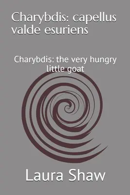 Charybdis: capellus valde esuriens: Charybdis: A nagyon éhes kis kecskebéka - Charybdis: capellus valde esuriens: Charybdis: the very hungry little goat