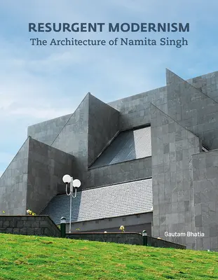 A feltámadó modernizmus: Namita Singh építészete - Resurgent Modernism: The Architecture of Namita Singh