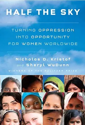 Az ég fele: Az elnyomásból lehetőség a nők számára világszerte - Half the Sky: Turning Oppression Into Opportunity for Women Worldwide