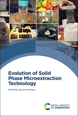 A szilárd fázisú mikroextrakciós technológia fejlődése - Evolution of Solid Phase Microextraction Technology