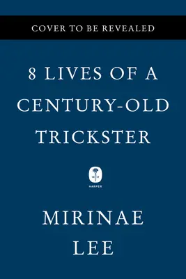 Egy évszázados szélhámos 8 élete - 8 Lives of a Century-Old Trickster