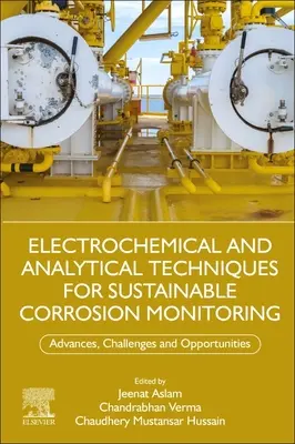 Elektrokémiai és analitikai technikák a fenntartható korróziófigyeléshez: A korróziós korrózió: Előrelépések, kihívások és lehetőségek - Electrochemical and Analytical Techniques for Sustainable Corrosion Monitoring: Advances, Challenges and Opportunities