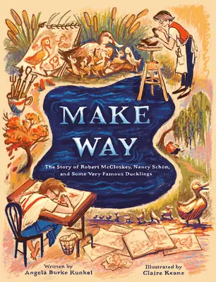 Utat! Robert McCloskey, Nancy Schn és néhány nagyon híres kiskacsa története - Make Way: The Story of Robert McCloskey, Nancy Schn, and Some Very Famous Ducklings