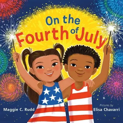 Július negyedikén: Egy csillogó képeskönyv a függetlenség napjáról - On the Fourth of July: A Sparkly Picture Book about Independence Day