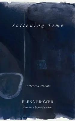 Lágyuló idő: Összegyűjtött versek - Softening Time: Collected Poems