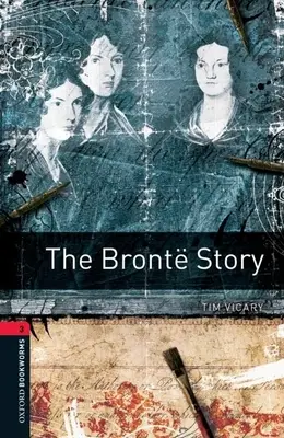 Oxford Bookworms Library: The Bront Story: Level 3: 1000-Word Vocabulary