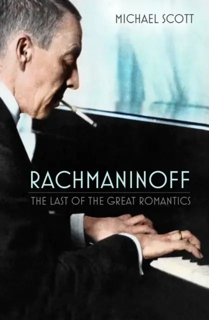 Rachmaninov - A nagy romantikusok utolsó képviselője - Rachmaninoff - The Last of the Great Romantics