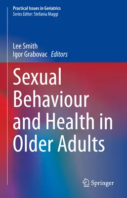 Szexuális viselkedés és egészség az idősebb felnőttek körében - Sexual Behaviour and Health in Older Adults