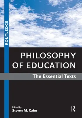 Nevelésfilozófia: Az alapvető szövegek - Philosophy of Education: The Essential Texts