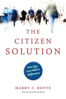 Az állampolgári megoldás: Hogyan tehetsz különbséget - The Citizen Solution: How You Can Make a Difference