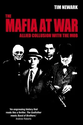 A maffia háborúban: Szövetségesek összejátszása a maffiával - The Mafia at War: Allied Collusion with the Mob