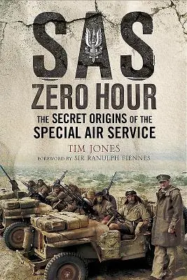 SAS Zero Hour: A különleges légi szolgálat titkos eredete - SAS Zero Hour: The Secret Origins of the Special Air Service