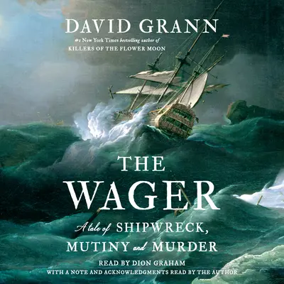 A fogadás: Egy történet hajótörésről, zendülésről és gyilkosságról - The Wager: A Tale of Shipwreck, Mutiny and Murder