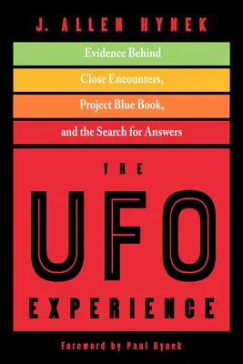 Az UFO-élmény: Bizonyítékok a közeli találkozások, a Kék Könyv projekt és a válaszok keresése mögött - The UFO Experience: Evidence Behind Close Encounters, Project Blue Book, and the Search for Answers