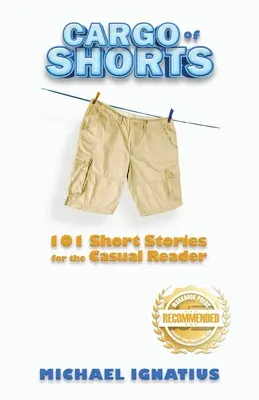 Rövidnadrágok rakománya: 101 novella az alkalmi olvasónak - Cargo of Shorts: 101 Short Stories for the Casual Reader