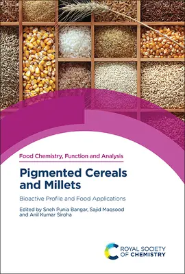 Pigmentált gabonafélék és kölesfélék: Bioaktív profil és élelmiszeripari alkalmazások - Pigmented Cereals and Millets: Bioactive Profile and Food Applications