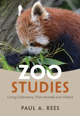 Állatkerti tanulmányok - Élő gyűjtemények, állataik és látogatóik - Zoo Studies - Living Collections, Their Animals and Visitors