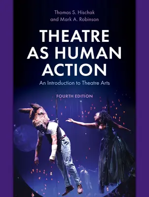 A színház mint emberi cselekvés: Bevezetés a színházművészetbe - Theatre as Human Action: An Introduction to Theatre Arts