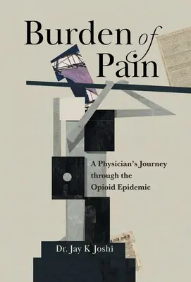 A fájdalom terhe: Egy orvos utazása az opioid-járványban - Burden of Pain: A Physician's Journey through the Opioid Epidemic