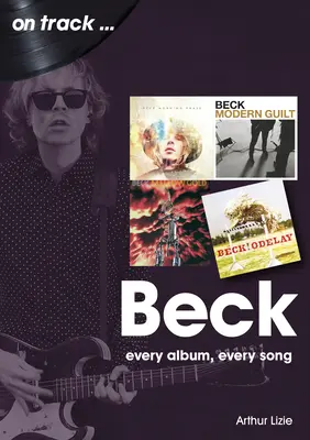 Beck: Minden album, minden dal - Beck: Every Album, Every Song