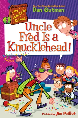 Az én furcsa iskolám #2: Fred bácsi egy tökfej! - My Weirdtastic School #2: Uncle Fred Is a Knucklehead!