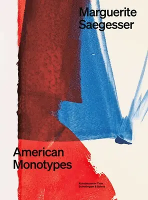 Marguerite Saegesser: Saesser: American Monotypes - Marguerite Saegesser: American Monotypes