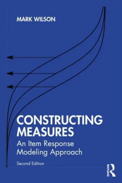 Mérések konstruálása: Egy tételválasz-modellezési megközelítés - Constructing Measures: An Item Response Modeling Approach