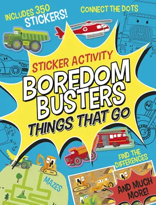 Boredom Busters: Things That Go Sticker Activity: Labirintus, Connect the Dots, Find the Differences, and Much More! - Boredom Busters: Things That Go Sticker Activity: Mazes, Connect the Dots, Find the Differences, and Much More!