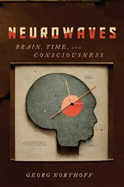 Neurowaves: Agy, idő és tudat - Neurowaves: Brain, Time, and Consciousness