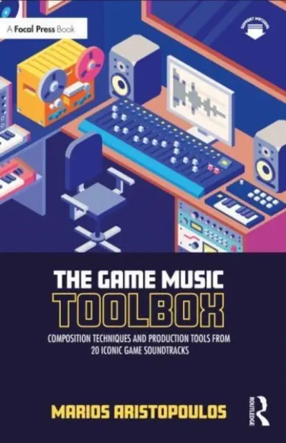 A játékzenei eszköztár: Kompozíciós technikák és produkciós eszközök 20 ikonikus játékzene-hangsávból - The Game Music Toolbox: Composition Techniques and Production Tools from 20 Iconic Game Soundtracks