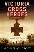 Viktória-keresztes hősök - Victoria Cross Heroes