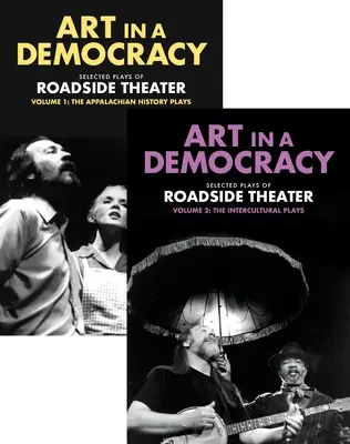 Művészet a demokráciában: Az Útmenti Színház válogatott darabjai, 1. és 2. kötet - Art in a Democracy: Selected Plays of Roadside Theater, Vol 1 & Vol 2