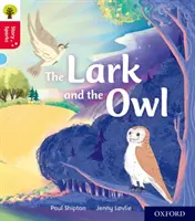 Oxford Reading Tree Story Sparks: Oxford Level 4: A pacsirta és a bagoly - Oxford Reading Tree Story Sparks: Oxford Level 4: The Lark and the Owl