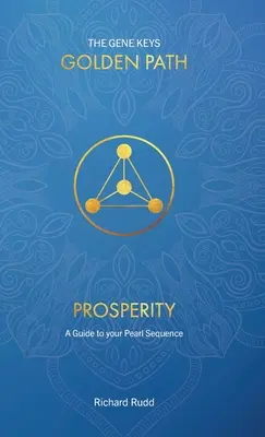 Prosperitás: A Pearl Sequence útmutatója - Prosperity: A guide to your Pearl Sequence