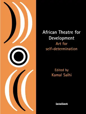 Afrikai színház a fejlődésért: Művészet az önrendelkezésért - African Theatre for Development: Art for Self-determination