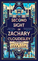 Second Sight of Zachary Cloudesley - A BBC által a könyvklubnak választott, varázslatos „Between the Covers” című regény - Second Sight of Zachary Cloudesley - The spellbinding BBC Between the Covers book club pick