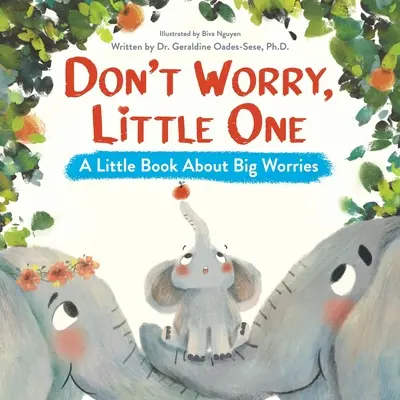 Ne aggódj, kicsim: Egy kis könyv a nagy gondokról - Don't Worry, Little One: A Little Book About Big Worries