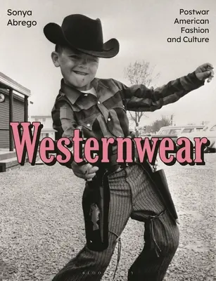 Westernwear: Western Western Western: A háború utáni amerikai divat és kultúra - Westernwear: Postwar American Fashion and Culture