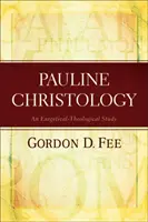 Pál krisztológiája - Egy exegetikai-teológiai tanulmány - Pauline Christology - An Exegetical-Theological Study