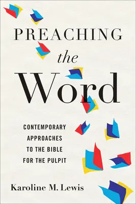 Az Ige hirdetése: A Biblia kortárs megközelítései a szószék számára - Preaching the Word: Contemporary Approaches to the Bible for the Pulpit