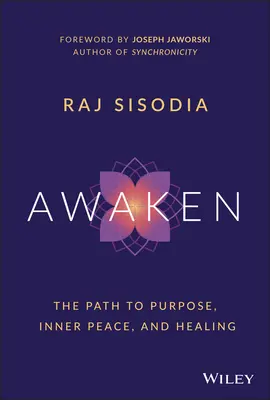 Ébredj: Az út a célhoz, a belső békéhez és a gyógyuláshoz - Awaken: The Path to Purpose, Inner Peace, and Healing