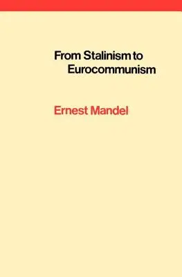 A sztálinizmustól az eurokommunizmusig: A „szocializmus egy országban” keserű gyümölcsei - From Stalinism to Eurocommunism: The Bitter Fruits of 'Socialism in One Country'