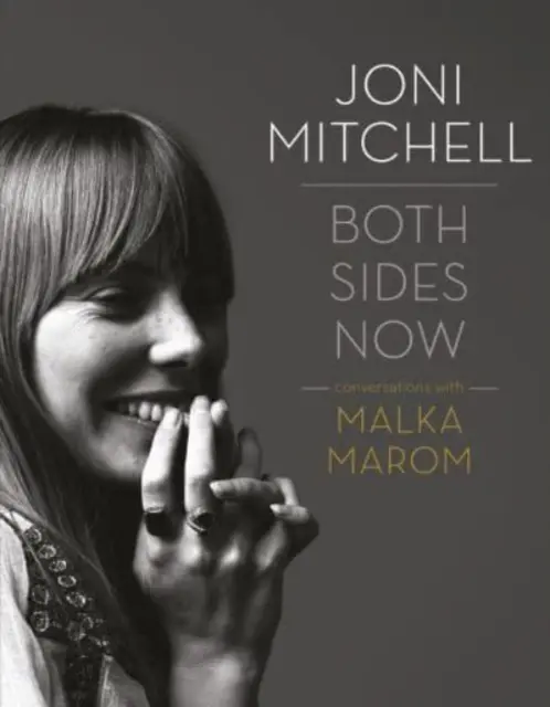 Joni Mitchell: Joni Joni Joni: Both Sides Now - Beszélgetések Malka Marommal - Joni Mitchell: Both Sides Now - Conversations with Malka Marom