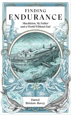 Finding Endurance: Shackleton, az apám és a vég nélküli világ - Finding Endurance: Shackleton, My Father and a World Without End