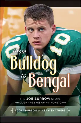 Bulldogból bengáli: Joe Burrow története szülővárosa szemszögéből - From Bulldog to Bengal: The Joe Burrow Story Through the Eyes of His Hometown