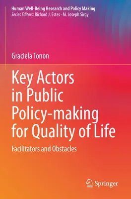 Az életminőséget szolgáló közpolitika-alkotás kulcsszereplői: Elősegítők és akadályok - Key Actors in Public Policy-Making for Quality of Life: Facilitators and Obstacles