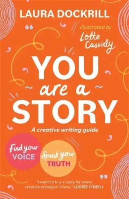 Te vagy a történet - Kreatív írói útmutató, hogy megtaláld a hangodat és kimondd az igazságodat - You Are a Story - A creative writing guide to find your voice and speak your truth