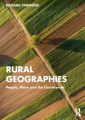 Rural Geographies: People, Place and the Countryside